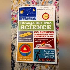 Strange but True Science